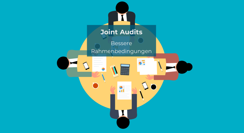 Join Audits – Bessere Rahmenbedingungen